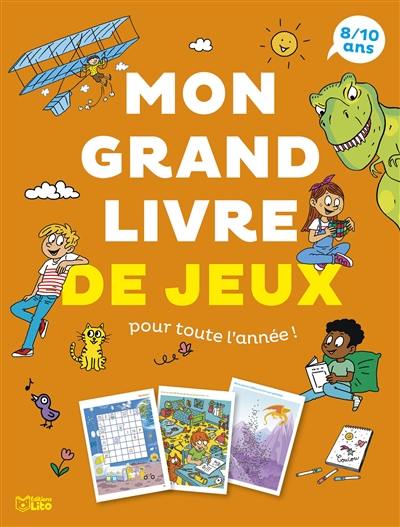 Mon grand livre de jeux pour toute l'année ! : 8-10 ans