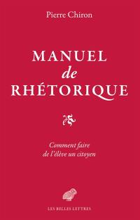 Manuel de rhétorique : comment faire de l'élève un citoyen