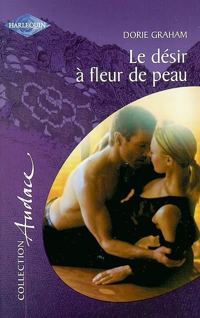 Le désir à fleur de peau