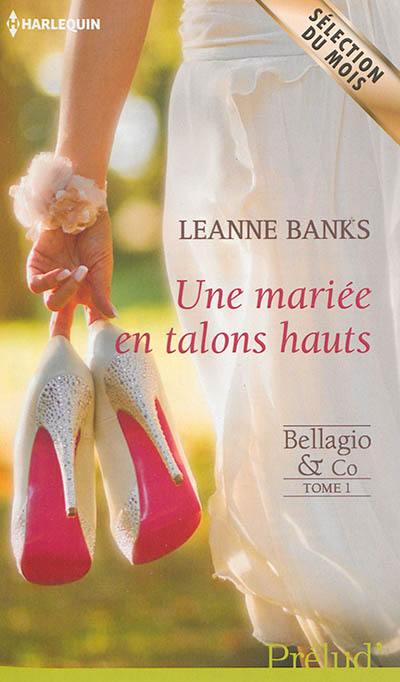 Une mariée en talons hauts : Bellagio & co