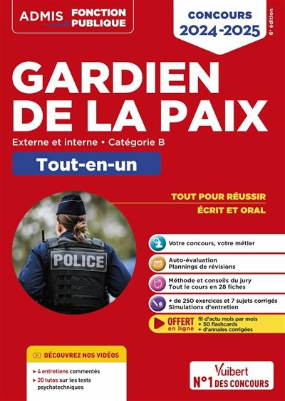 Gardien de la paix : externe et interne, catégorie B, tout-en-un : concours 2024-2025