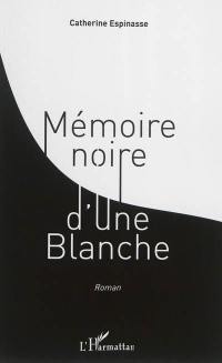 Mémoire noire d'une Blanche