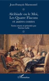 Alcibiade ou Le moi, Les quatre flacons et autres contes