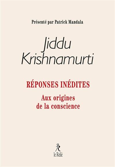 Réponses inédites : aux origines de la conscience