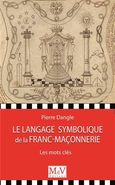 Le langage symbolique de la franc-maçonnerie : les mots-clés