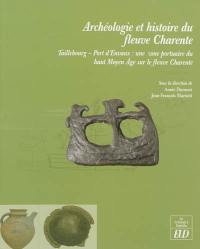 Archéologie et histoire du fleuve Charente : Taillebourg-Port d'Envaux : une zone portuaire du haut Moyen Age sur le fleuve Charente