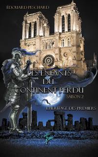 Les enfants du continent perdu : saison 2. Vol. 4. L'héritage des premiers