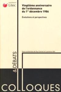 Vingtième anniversaire de l'ordonnance du 1er décembre 1986 : évolutions et perspectives : actes du colloque