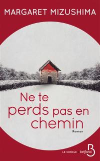 Ne te perds pas en chemin