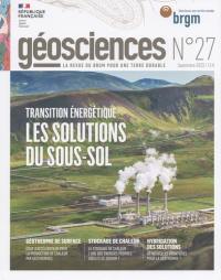 Géosciences, n° 27. Transition énergétique : les solutions du sous-sol