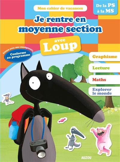 Je rentre en moyenne section avec Loup : de la PS à la MS, 3-4 ans