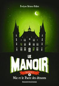 Le manoir : saison 1. Vol. 4. Nic et le pacte des démons