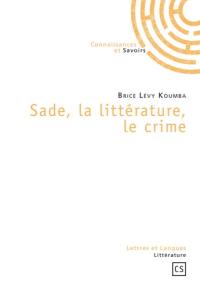 Sade, la littérature, le crime