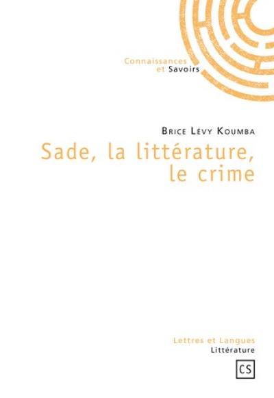 Sade, la littérature, le crime