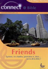 Friends, Warner Bros. : égoïsme, vie citadine, génération X, désir... Qu'en dit la Bible ?