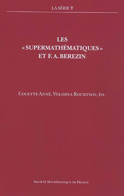 Les supermathématiques et F.A. Berezin