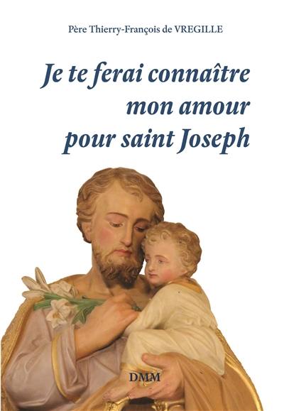 Je te ferai connaître mon amour pour saint Joseph