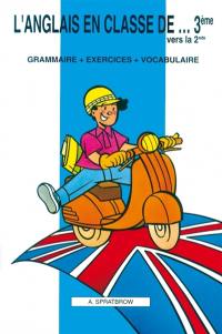 L'anglais en classe de 3e vers la 2nde : grammaire, exercices, vocabulaire