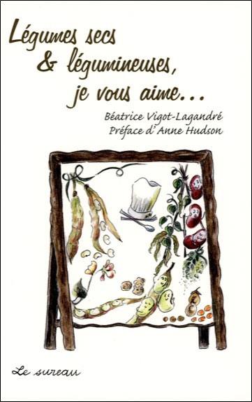 Légumes secs et légumineuses, je vous aime...