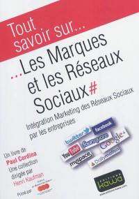 Les marques et les réseaux sociaux : intégration marketing des réseaux sociaux par les entreprises