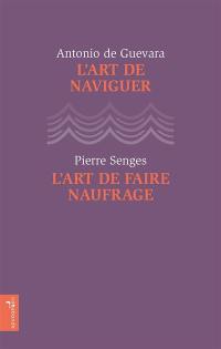 L'art de naviguer. L'art de faire naufrage (vivacité de pesanteur)