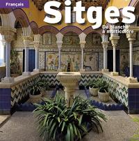 Sitges : de blanche à multicolore