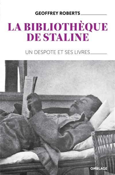 La bibliothèque de Staline : un despote et ses livres