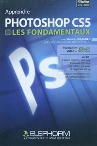 Apprendre Photoshop CS5 : les fondamentaux. Vol. 1