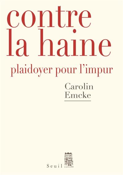 Contre la haine : plaidoyer pour l'impur