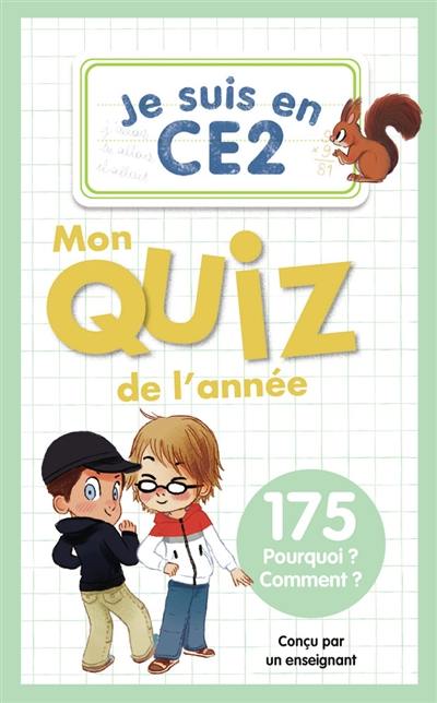 Je suis en CE2 : mon quiz de l'année : 175 pourquoi ? comment ?