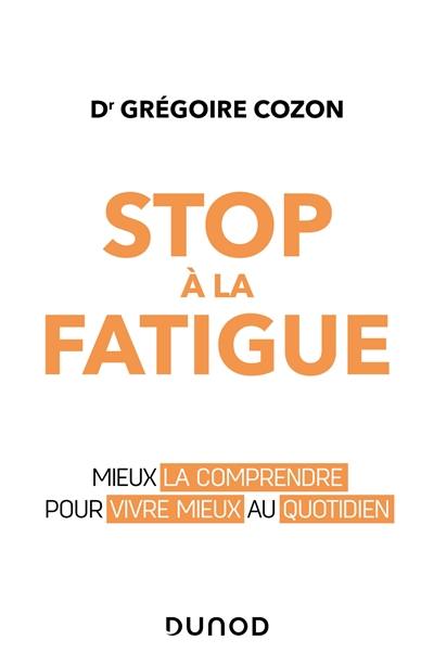 Stop à la fatigue : mieux la comprendre pour vivre mieux au quotidien