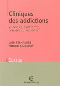 Cliniques des addictions : théories, évaluation, prévention et soins