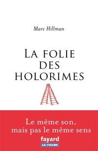 La folie des holorimes