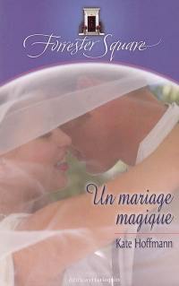 Forrester Square. Vol. 3. Un mariage magique