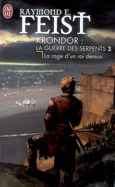 Krondor : la guerre des serpents. Vol. 3. La rage d'un roi-démon