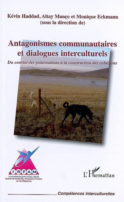 Antagonismes communautaires et dialogues interculturels : du constat des polarisations à la construction des cohésions