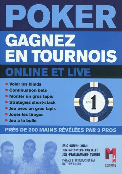 Poker : gagnez en tournois. Vol. 1. Online et live