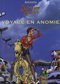 Je suis une sorcière. Vol. 3. Voyage en Anomie