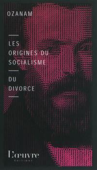 Les origines du socialisme. Du divorce