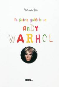 La petite galerie de Andy Warhol