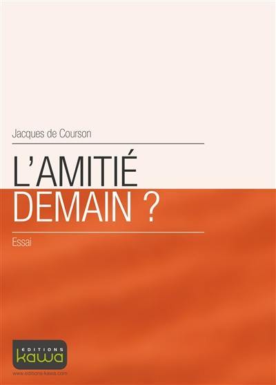 L'amitié demain ?