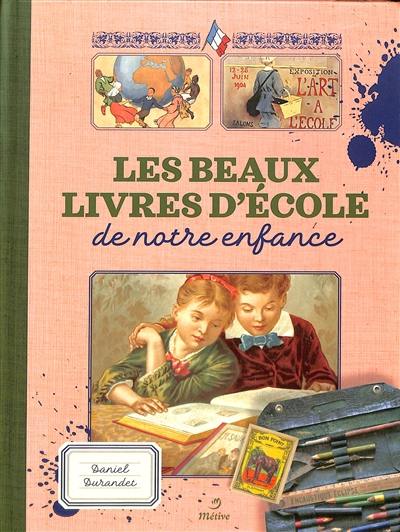 Les beaux-livres d'école de notre enfance