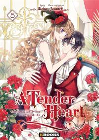 A tender heart : comment je suis devenue la servante du duc. Vol. 5