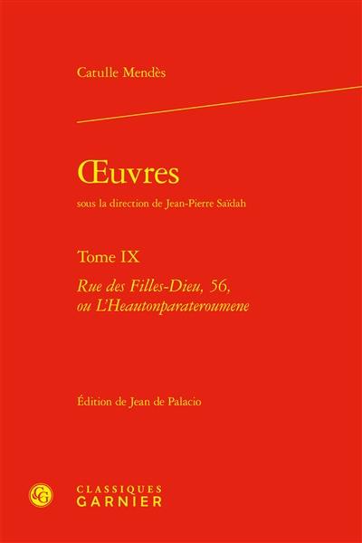 Oeuvres. Vol. 9. Rue des Filles-Dieu, 56, ou L'heautonparateroumene