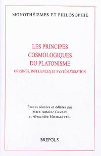 Les principes cosmologiques du platonisme : origines, influences et systématisation