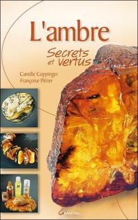 L'ambre, secrets et vertus