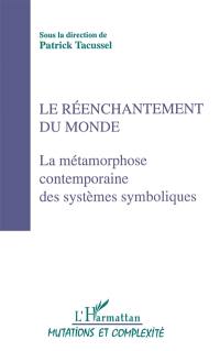 Actes du colloque Sociologies. Vol. 2. Le Réenchantement du monde : la métamorphose contemporaine des systèmes symboliques