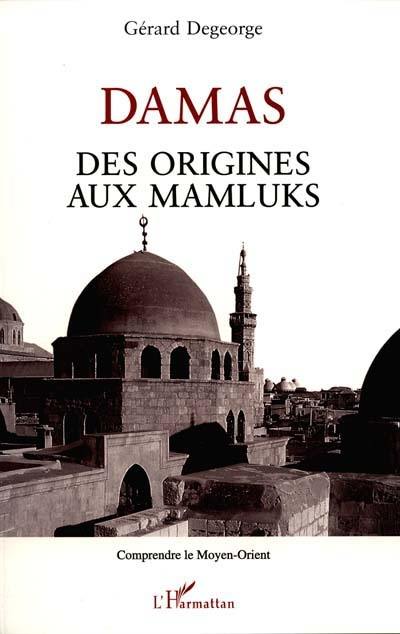 Damas : des origines aux Mamluks