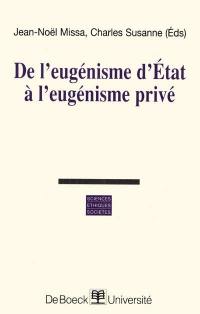 De l'eugénisme d'Etat à l'eugénisme privé