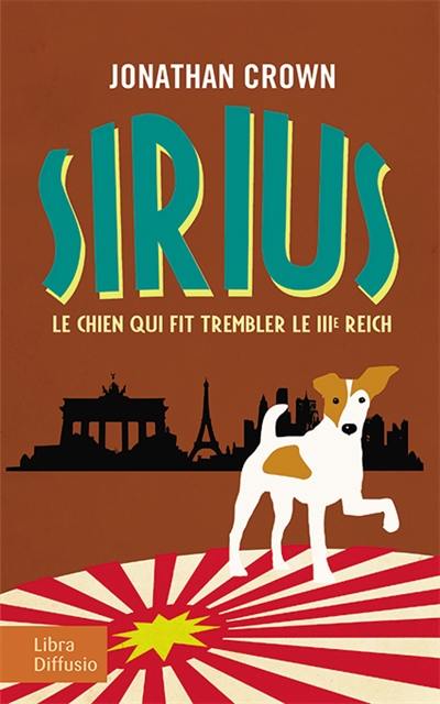 Sirius, le chien qui fit trembler le IIIe Reich